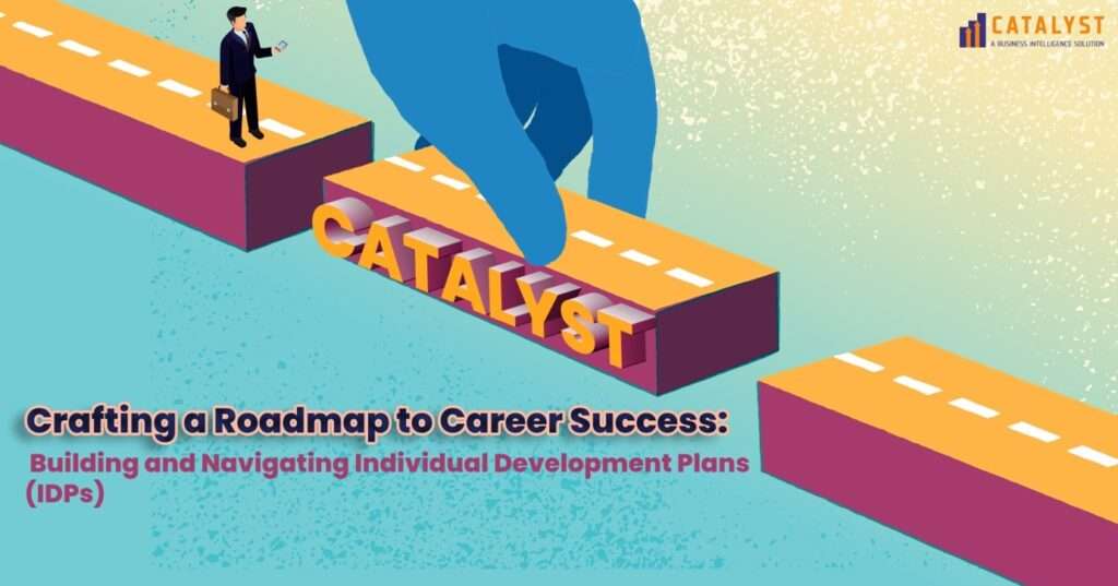 Crafting a Roadmap to Career Success: Building and Navigating Individual Development Plans (IDPs)